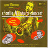 Gene Norman - Gene Norman Presents A Charlie Ventura Concert (Vinyl, LP, Mono) Very Good Plus (VG+) / Very Good Plus (VG+)