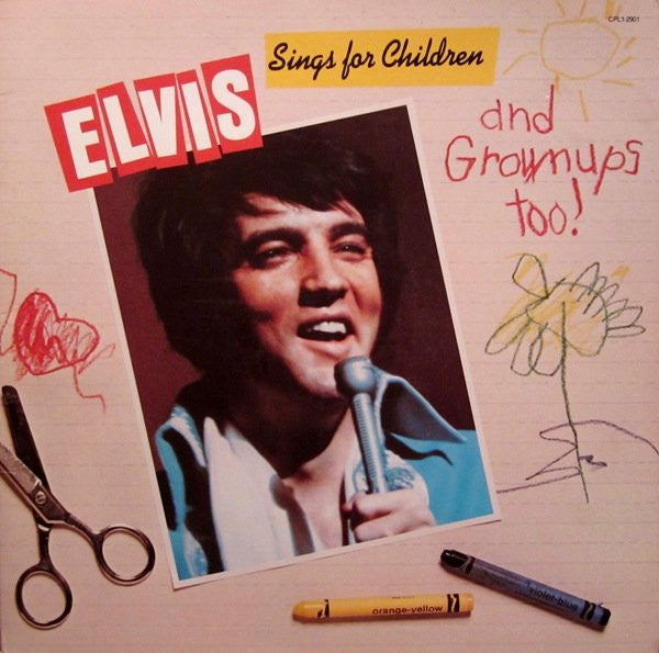 Master Release: Elvis Sings For Children And Grownups Too! by Elvis Presley