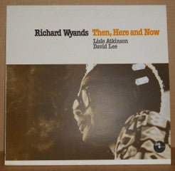 Master Release: Then, Here And Now by Richard Wyands