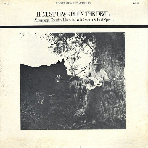Master Release: It Must Have Been The Devil (Mississippi Country Blues By Jack Owens & Bud Spires) by Jack Owens (3)