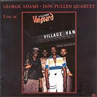 Master Release: Live At Village Vanguard by George Adams - Don Pullen Quartet