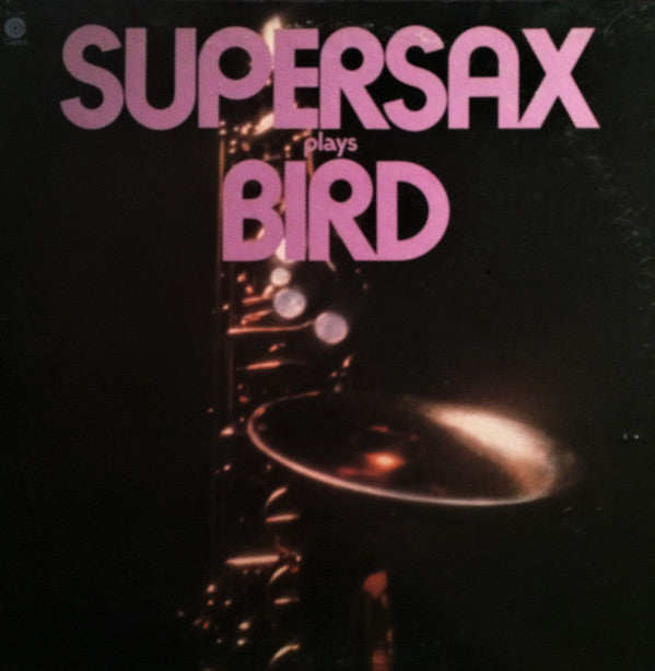 Release: Supersax Plays Bird-Vinyl-US-1973-ST-11177-12983225