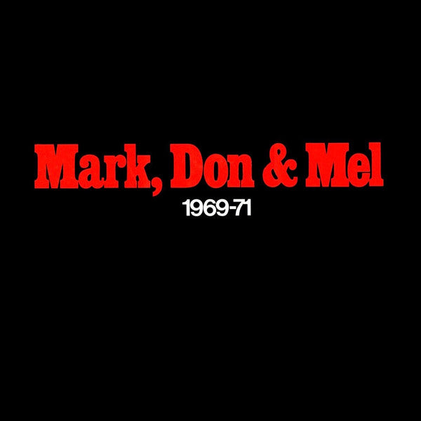 Mark, Don & Mel 1969-71