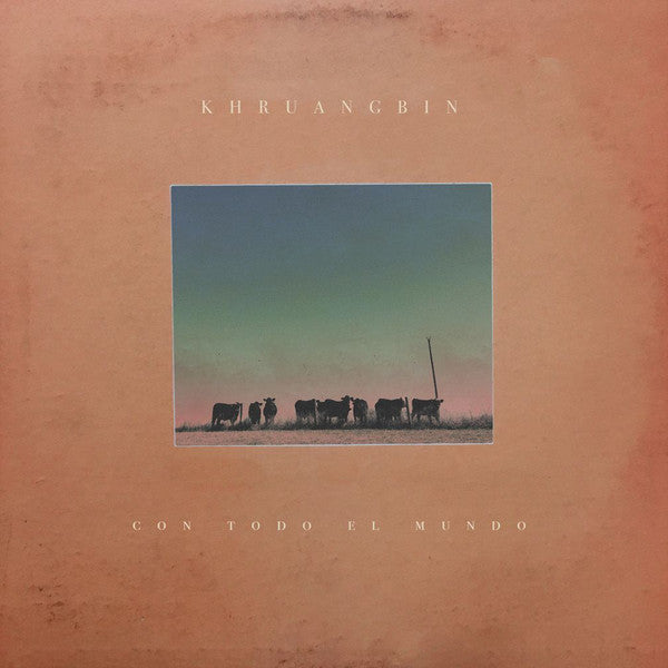 Master Release: Con Todo El Mundo by Khruangbin