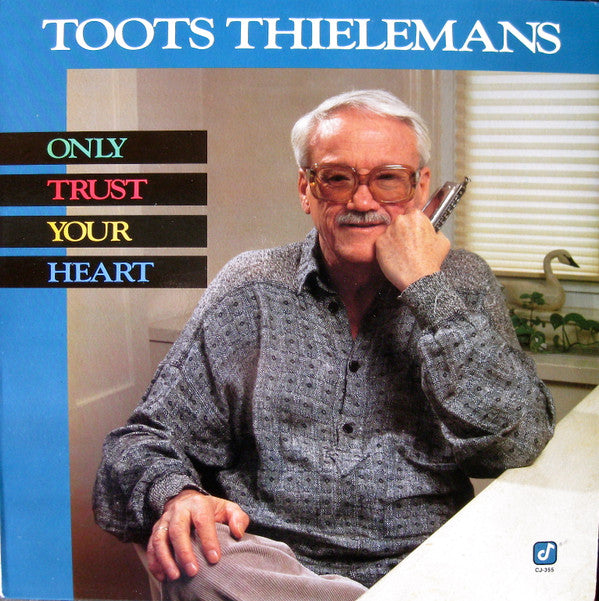Master Release: Only Trust Your Heart by Toots Thielemans
