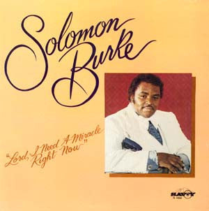 Master Release: Lord, I Need A Miracle Right Now by Solomon Burke