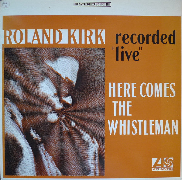 Master Release: Here Comes The Whistleman (Recorded "Live") by Roland Kirk