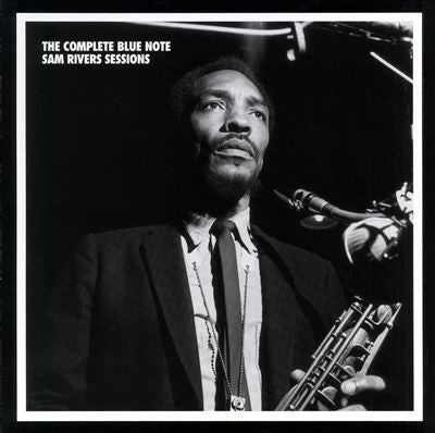 Master Release: The Complete Blue Note Sam Rivers Sessions by Sam Rivers