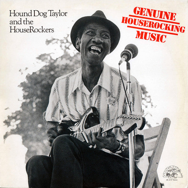 Master Release: Genuine Houserocking Music by Hound Dog Taylor & The House Rockers