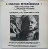 Various - L'Énergie Mystérieuse ! - Une Révolution Dans La Musique Haïtienne Et Un Inoubliable Concert De Jazz (Vinyl, LP, Album) Very Good (VG) / Good Plus (G+)