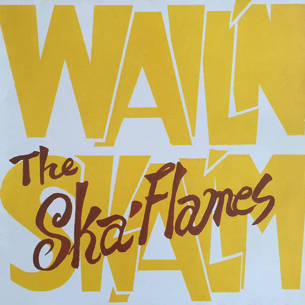 Master Release: Wail'n Skal'm by The Ska Flames