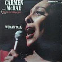 Master Release: Woman Talk (Live At The Village Gate) by Carmen McRae