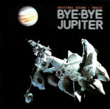 Master Release: Bye Bye Jupiter/ さよならジュピター by Kentaro Haneda
