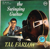 Tal Farlow - The Swinging Guitar Of Tal Farlow (Vinyl, LP, Album, Reissue, Mono) Very Good (VG) / Very Good (VG)