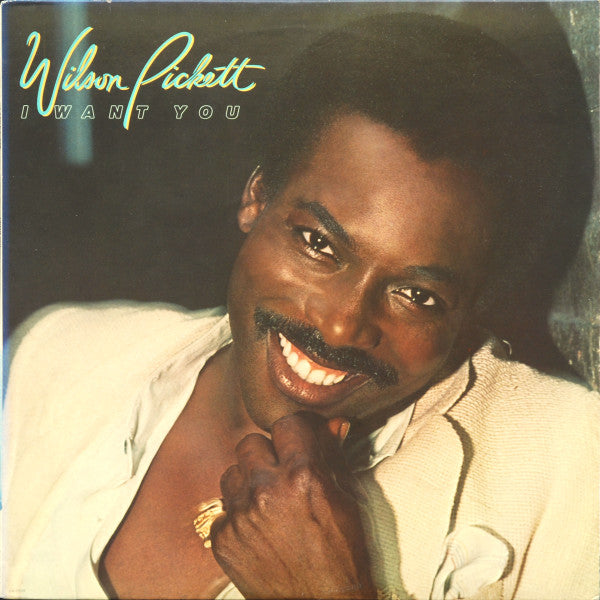 Master Release: I Want You by Wilson Pickett
