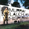 Murray McLauchlan - Whispering Rain (Vinyl, LP, Album) Very Good (VG) / Very Good (VG)