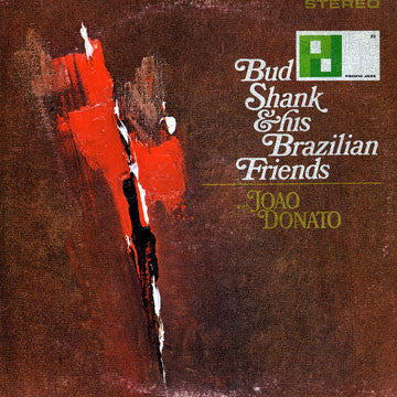 Bud Shank & His Brazilian Friends