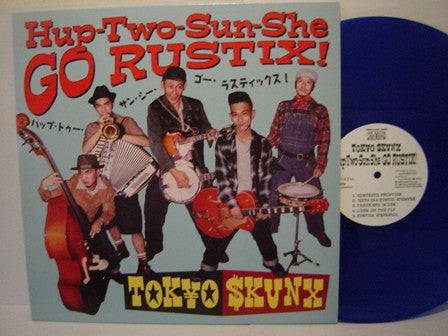 Master Release: Hup-Two-Sun-She GO RUSTIX! by Tokyo Skunx