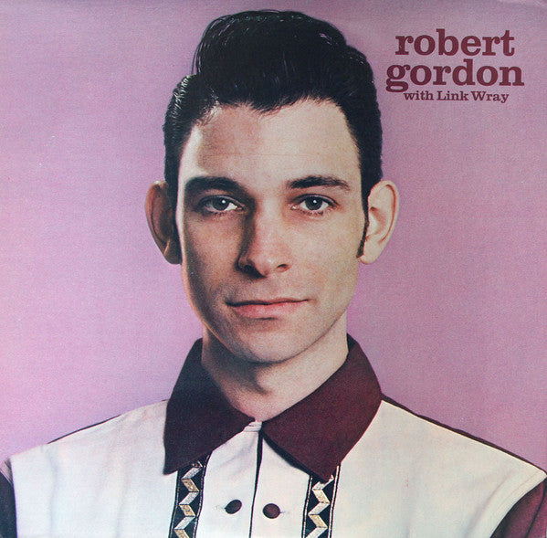 Master Release: Robert Gordon With Link Wray by Robert Gordon (2)
