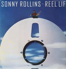 Master Release: Reel Life by Sonny Rollins