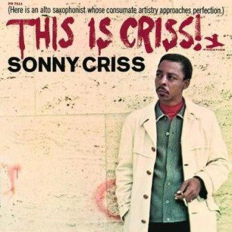 Master Release: This Is Criss! by Sonny Criss