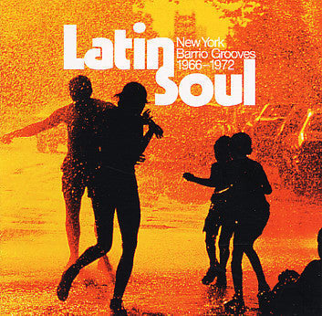 Master Release: Latin Soul - New York Barrio Grooves 1966-1972 by Various