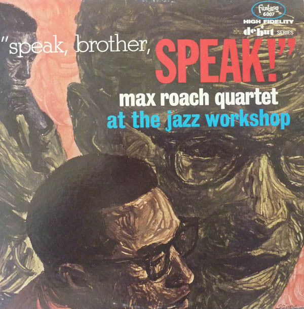 Master Release: Speak, Brother, Speak! by Max Roach Quartet