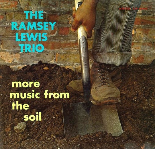 Master Release: More Music From The Soil by The Ramsey Lewis Trio