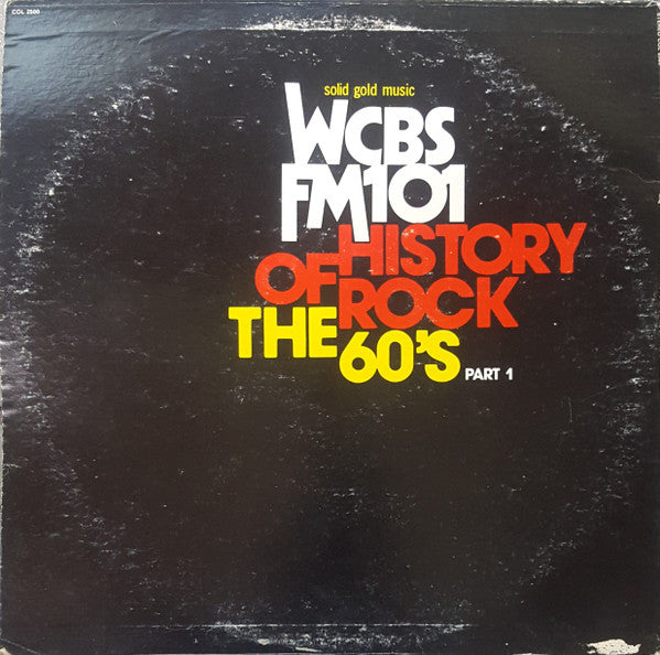 Release: WCBS FM101 History Of Rock - The 60's-Vinyl-US-None-COL 2500, COL-2500-11846087