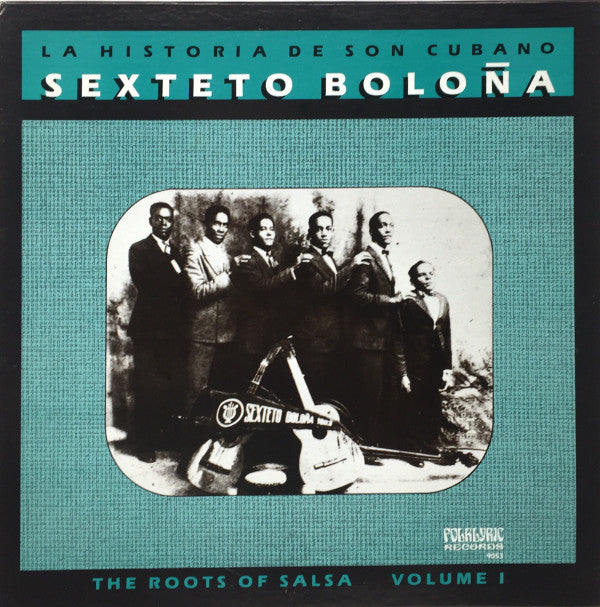 La Historia De Son Cubano (The Roots Of Salsa Volume I)