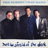 The Robert Cray Band - Don't Be Afraid Of The Dark (Vinyl, LP, Album) Very Good (VG) / Very Good (VG)