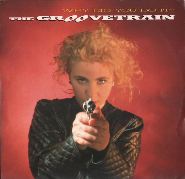 Master Release: Why Did You Do It? by The Groove Train