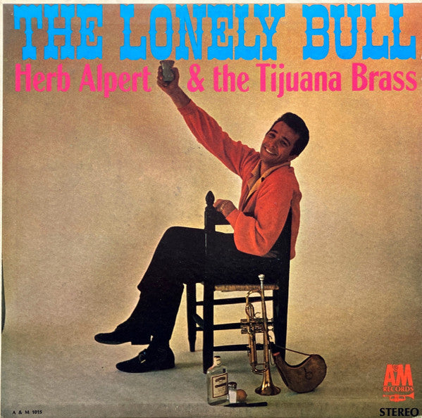 Master Release: The Lonely Bull by Herb Alpert & The Tijuana Brass