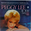 Peggy Lee - If You Go (Vinyl, LP, Stereo) Very Good Plus (VG+) / Very Good Plus (VG+)