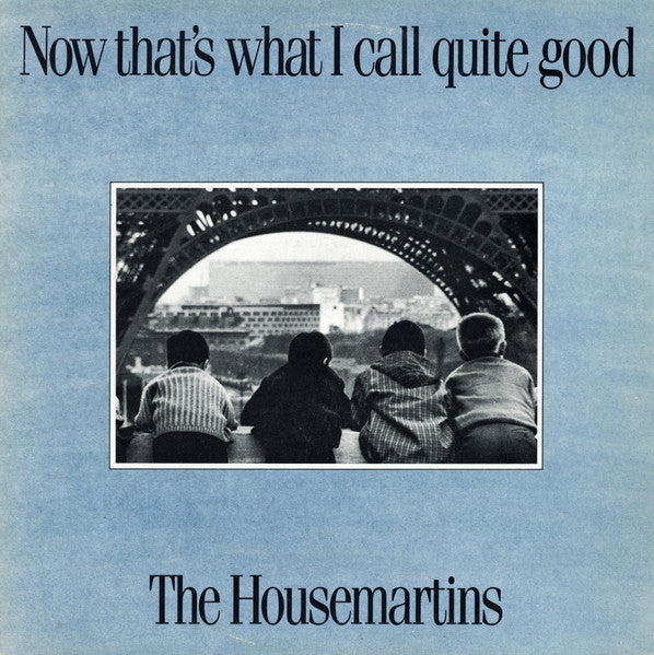 Master Release: Now That's What I Call Quite Good by The Housemartins