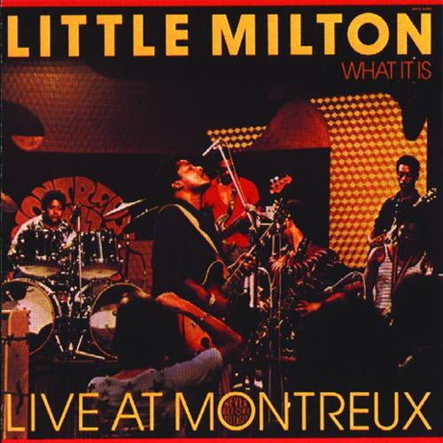 Master Release: What It Is - Live At Montreux by Little Milton
