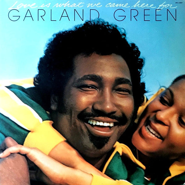 Master Release: Love Is What We Came Here For by Garland Green