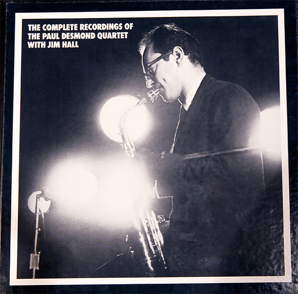 Master Release: The Complete Recordings Of The Paul Desmond Quartet With Jim Hall by The Paul Desmond Quartet