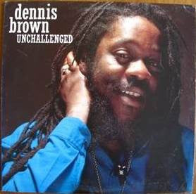 Master Release: Unchallenged by Dennis Brown