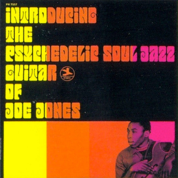 Master Release: Introducing The Psychedelic Soul Jazz Guitar Of Joe Jones by Ivan 'Boogaloo' Joe Jones