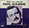 Pepe Aguirre - Tangos y Mas Tangos (Vinyl, LP)
