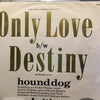 Hound Dog (2) - Only Love (Vinyl, 7