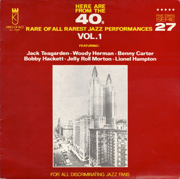 Release: Here Are From The 40's Rare Of All Rarest Jazz Performances Vol. 1-Vinyl-Italy-None-KLJ-20027, KLJ 20027-16572759