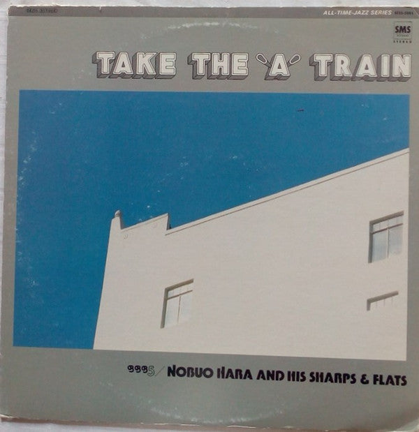 Master Release: Take The "A" Train by Nobuo Hara And His Sharps & Flats