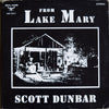 Scott Dunbar - From Lake Mary (Vinyl, LP, Album) Good Plus (G+) / Very Good (VG)