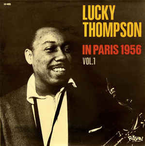 Master Release: In Paris 1956 Vol. 1 by Lucky Thompson