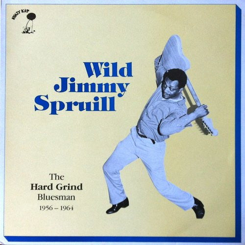 Master Release: The Hard Grind Bluesman 1956-1964 by Wild Jimmy Spruill