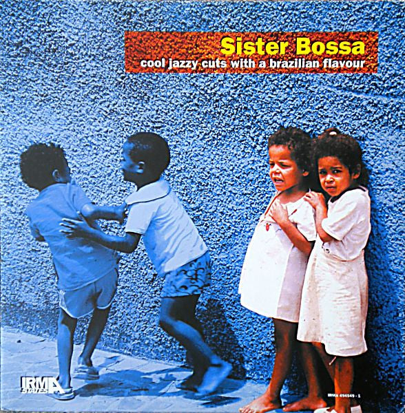 Master Release: Sister Bossa (Cool Jazzy Cuts With A Brazilian Flavour) by Various