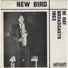 Charlie Parker - New Bird - Hi Hat Broadcasts 1953 (Vinyl, LP, Album)