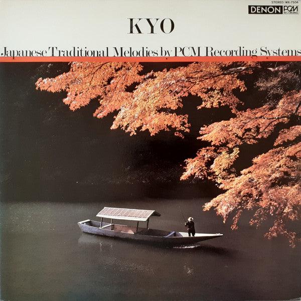 Kyo = 京 - Japanese Traditional Melodies By PCM Recording Systems